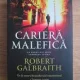 CARIERA MALEFICA - ROBERT GALBRAITH