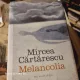 MELANCOLIA - MIRCEA CARTARESCU