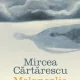 MELANCOLIA - MIRCEA CARTARESCU