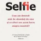 SELFIE. CUM AM DEVENIT ATAT DE OBSEDATI DE SINE SI CE EFECT ARE ACEST LUCRU ASUPRA NOASTRA? - WILL STORR