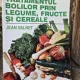 Tratamentul bolilor prin legume fructe si cereale - Jean Valnet