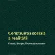 CONSTRUIREA SOCIALA A REALITATII - PETER L. BERGER