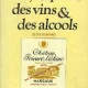 ENCYCLOPEDIE DES VINS ET DES ALCOOLS DE TOUS LES PAYS - ELEXIS LICHINE  (CARTE IN LIMBA FRANCEZA)