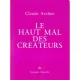 LE HAUT MAL DES CREATEURS - CLAUDE AVELINE  (CARTE IN LIMBA FRANCEZA)