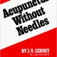 ACUPUNCTURE WITHOUT NEEDLES - J.V. CERNEY  (CARTE IN LIMBA ENGLEZA)