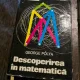 DESCOPERIREA IN MATEMATICA - GEORGE POLYA