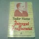 INTREGUL SI FRAGMENTUL - TUDOR VIANU