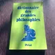 DICTIONNAIRE DES GRANDES PHILOSOPHIES  (CARTE IN LIMBA FRANCEZA)
