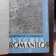 ISTORIA ROMANILOR DIN CELE MAI VECHI TIMPURI SI PANA LA MOARTEA LUI ALEXANDRU CEL BUN (1432) - CONSTANTIN C. GIURESCU  VOL.1