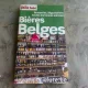 BIERES BELGES, BRASSERIES, DEGUSTATIONS, TOUTES LES BONNES ADRESSES  (GHIS, TEXT IN LIMBA FRANCEZA)