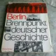 BERLIN, BRENNPUNKT DEUTSCHER GESCHICHTE  (ISTORIA PE SCURT A BERLINULUI, TEXT IN LIMBA GERMANA))