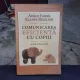 COMUNICAREA EFICIENTA CU COPIII, ACASA SI LA SCOALA - ADELE FABER