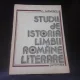STUDII DE ISTORIA LIMBII ROMANE LITERARE - G. IVANESCU