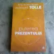 PUTEREA PREZENTULUI - ECKHART TOLLE