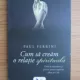 Cum sa cream o relatie spirituala , Paul Ferrini