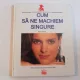CUM SA NE MACHIEM SINGURE DE MARGIT RUDIGER , 1994