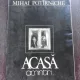 ACASA, AMINTIRI - MIHAI POTIRNICHE
