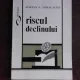 RISCUL DECLINULUI - ADRIAN N. MIHALACHE