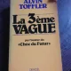 LA 3EME VAGUE - ALVIN TOFFLER  (AL TREILEA VAL, CARTE IN LIMBA FRANCEZA)
