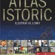ATLAS ISTORIC ILUSTRAT AL LUMII