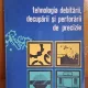 TEHNOLOGIA DEBITARII, DECUPARII SI PERFORARII DE PRECIZIE - C. ILIESCU