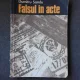FALSUL IN ACTE, DESCOPERIRE SI COMBATERE PRIN MIJLOACE TEHNICO-CRIMINALISTICE - DUMITRU SANDU
