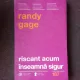 RISCANT ACUM INSEAMNA SIGUR - RANDY GAGE