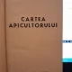 CARTEA APICULTORULUI DE E. MARZA , AL. POPA,1966