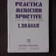 PRACTICA MEDICINII SPORTIVE - I. DRAGAN