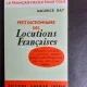 Petit dictionnaire des Locutions Francaises - Maurice Rat