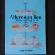 Afternoon tea, a history and guide to the great edwardian tradition - Vicky Straker  (carte in limba engleza)