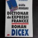 Dictionar de expresii francez roman DICEX - Aristita Negreanu