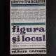 Figura si locul - Pierre Francastel