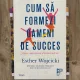 Cum sa formezi oameni de succes - Esther Wojcicki