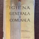 I. Ardelean Igiena Generală și Comunală. Manual unic pentru invatamantul medical superior