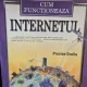 Preston Gralla Cum functioneaza Internetul