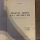 Coliu A. Desenul tehnic de constructii