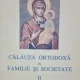 Calauza ortodoxa in familie si societate II - Arhimandrit Ioanichie Balan