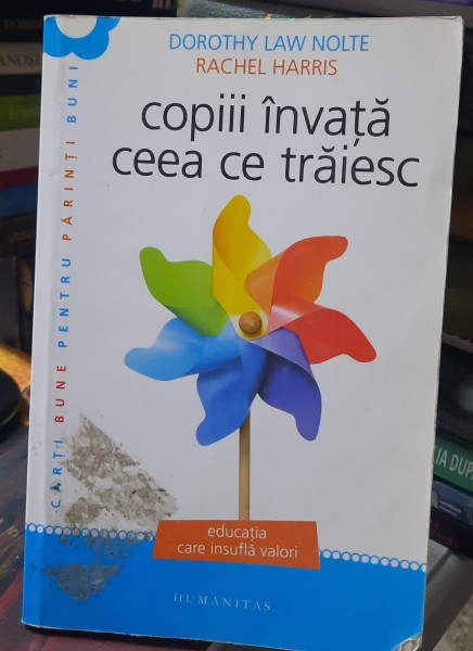 Copiii invata ceea ce traiesc - Dorothy Law Holte, Rachel Harris