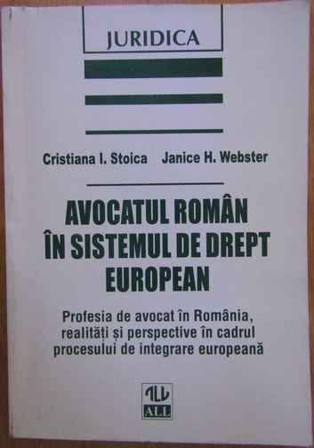 Cristina Irinel Stoica - Avocatul Roman in Sistemul de Drept
