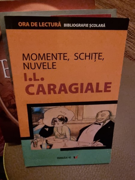 I. L. Caragiale - Momente, Schite, Nuvele