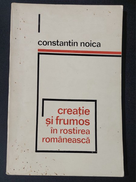 CONSTANTIN NOICA - CREATIE SI FRUMOS IN ROSTIREA ROMANEASCA {ED EMINESCU `1973} 182 PAG STARE BUNA