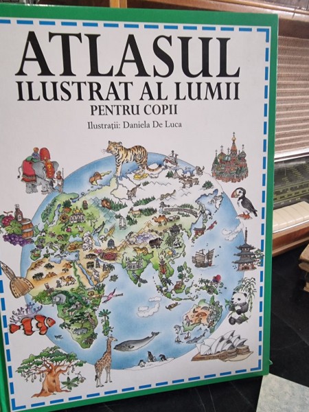 Atlasul ilustrat al lumii pentru copii, ilustratii Daniela De Luca
