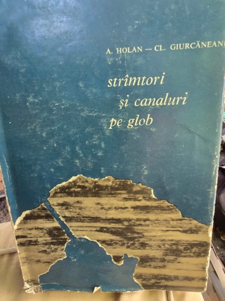 Stramtori si canaluri pe glob - Adrian Holan, Claudiu Giurcaneanu