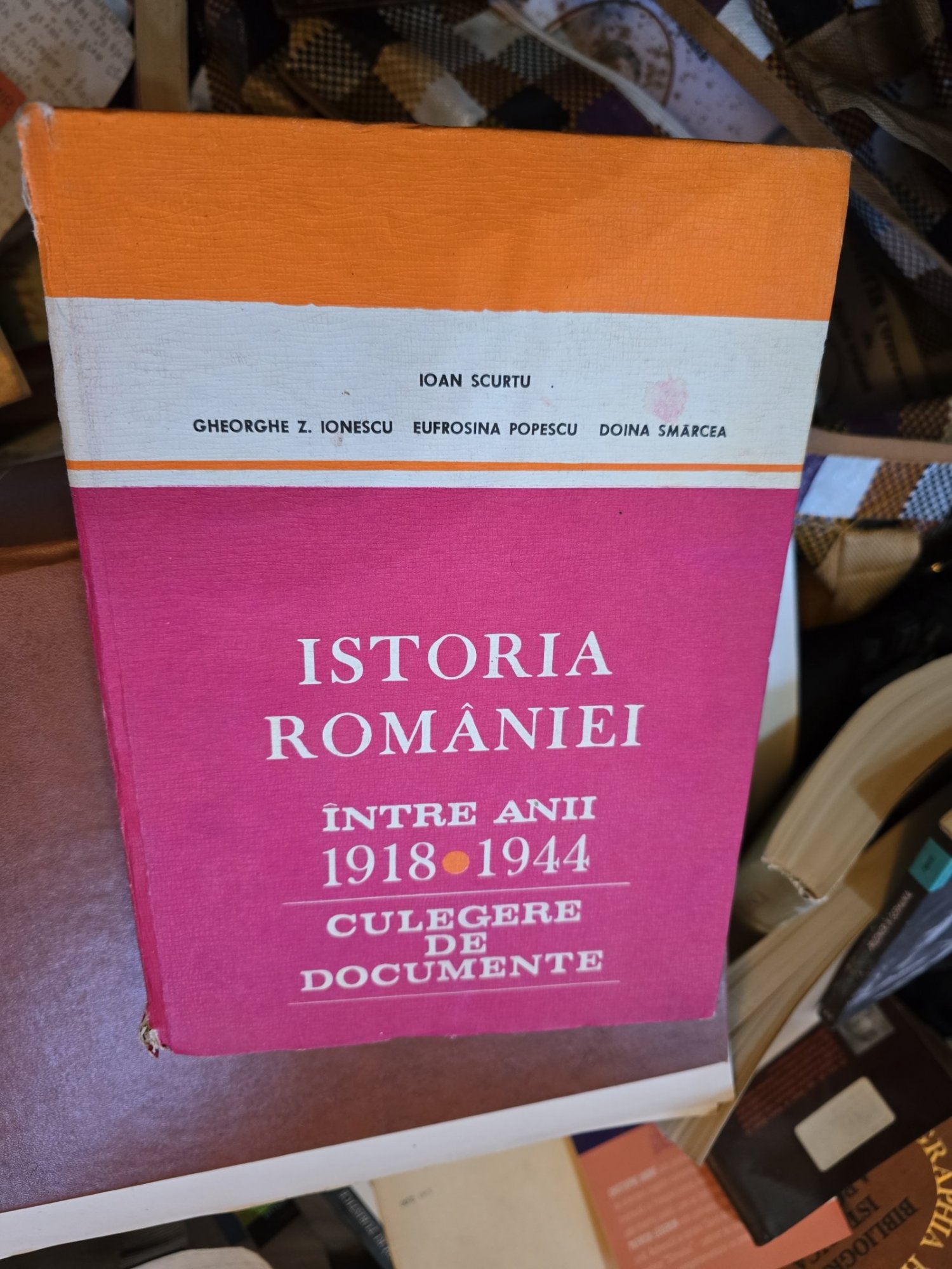 Istoria României între anii 1918-1944 - Ioan Scurtu, Gheorghe Z. Ionescu, Eufrosina Popescu, Doina Smarcea