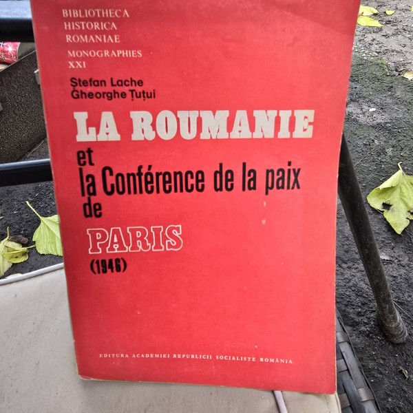 La Roumanie et la Conference de la paix de Paris (1946) - Stefan Lache