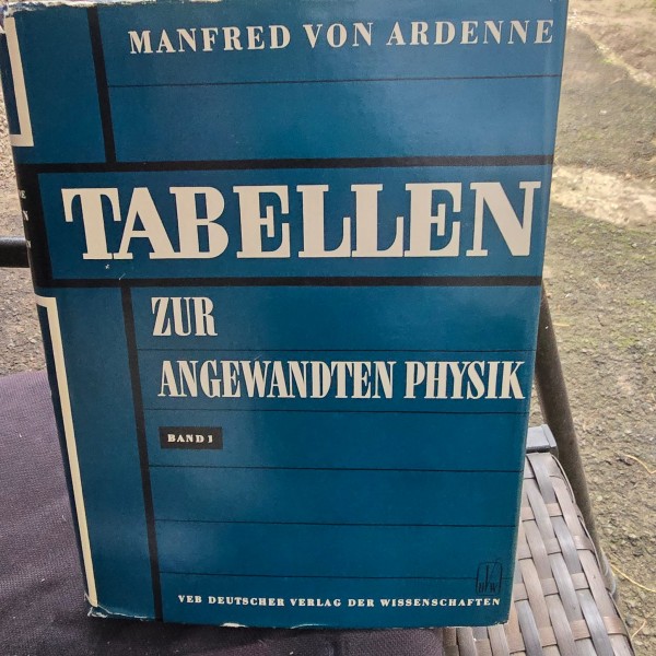 Tabellen zur Angewandten Physik - Manfred von Ardenne Band 1 (tabele pentru fizica aplicata)