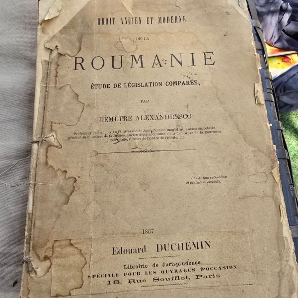 Droit ancien et moderne de la Roumanie. Etude de legislation comparee - Demetre Alexandresco