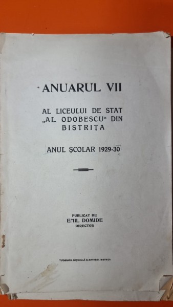 Anuarul VII al Liceului de Stat Al. Odobescu din Bistrita. Anul scolar 1929-30 - Emil Domide