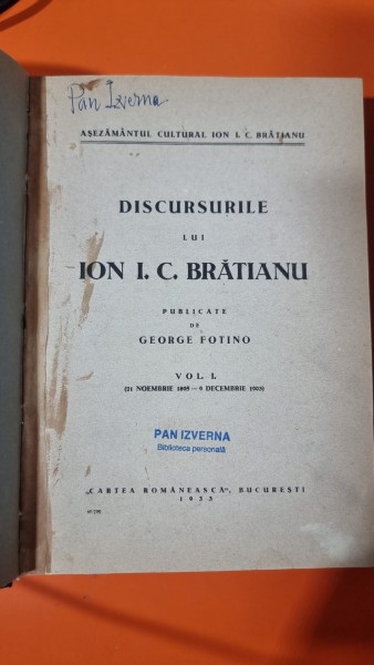Discursurile lui Ion I.C. Bratianu, publicate de George Fotino vol.I